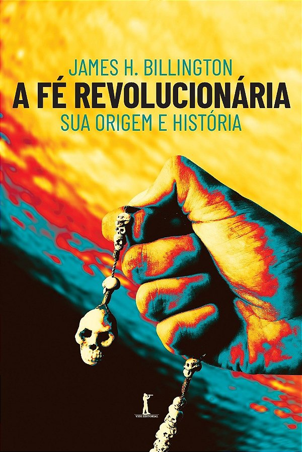 Livro A Fé Revolucionária: Sua Origem E História