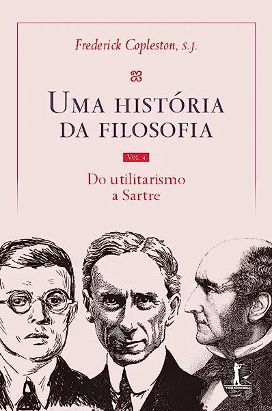 Livro Uma História Da Filosofia - Vol. Iv - Do Utilitaris...