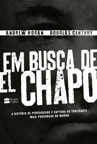 Livro Em busca de El chapo: A história de perseguição e c...