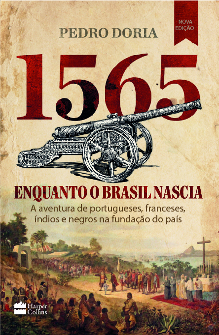 Livro 1565 : Enquanto o Brasil nascia: A aventura de port...