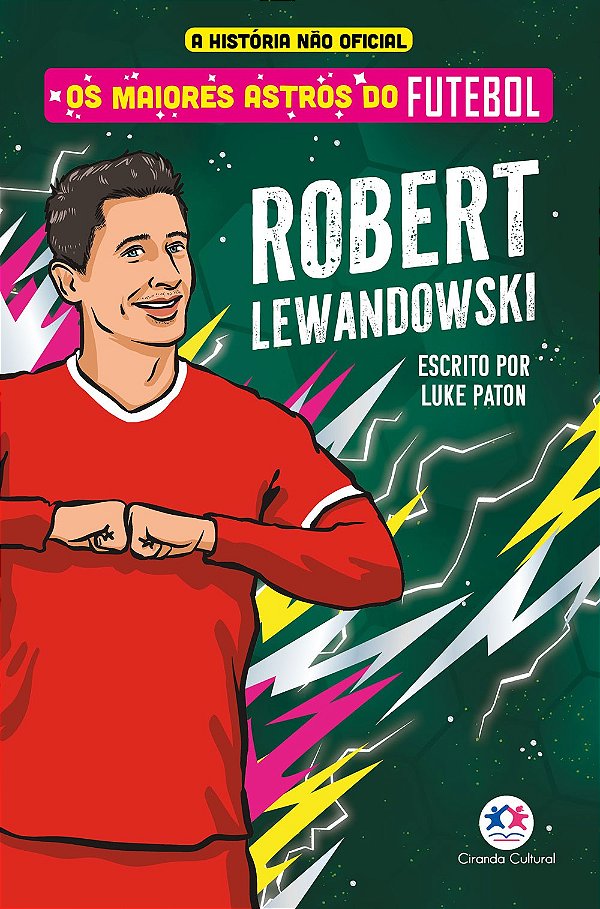 Os maiores astros do futebol - Robert Lewandowski