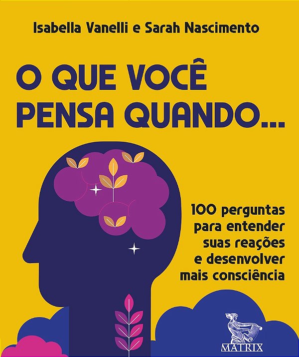 O que você pensa quando ...