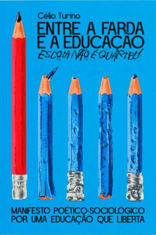 Entre a farda e a educação: Escola não é quartel! Manifesto poético-sociológico por uma educação que liberta