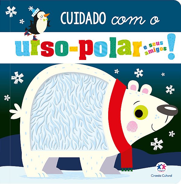 Livro Cuidado com o urso-polar e seus amigos!