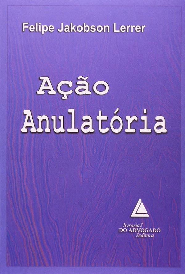 Acao Anulatoria - (Livraria Do Advogado)