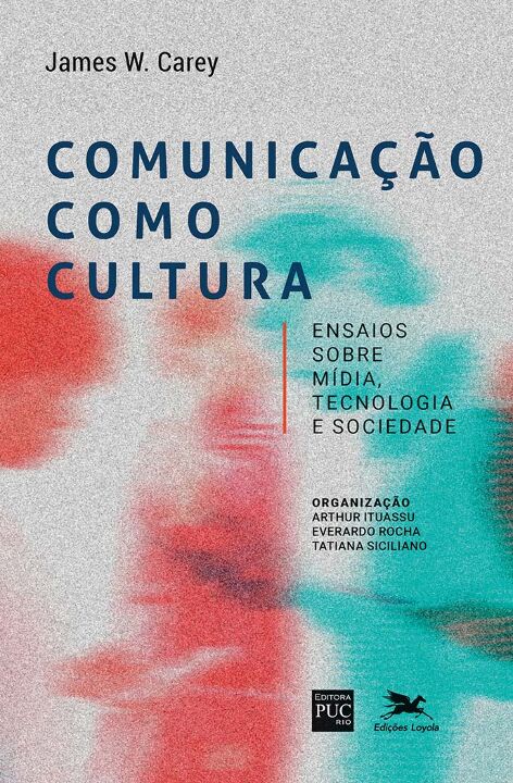 Livro Comunicação como cultura: ensaios sobre mídia, tecn...