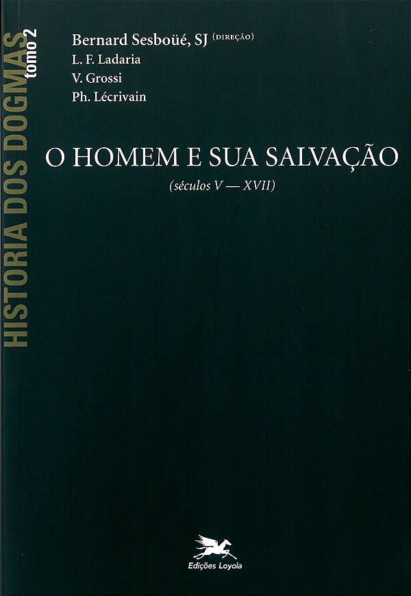 Livro História dos dogmas - tomo 2: O homem e sua salvaçã...