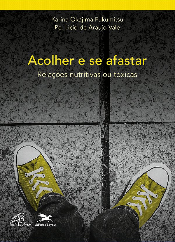 Livro Acolher e se afastar: Relações nutritivas e tóxicas...
