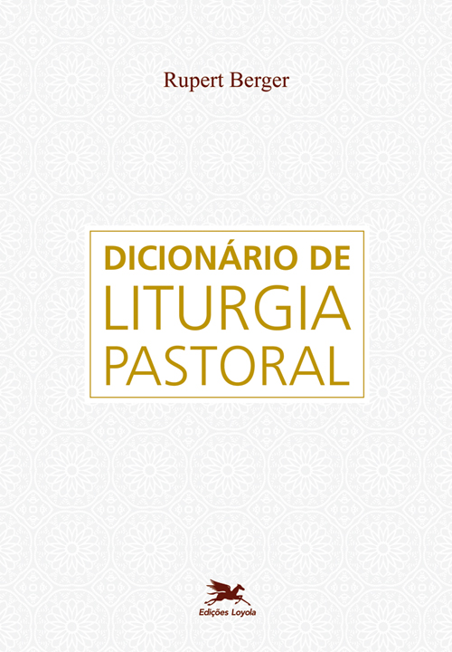 Livro Dicionário de Liturgia Pastoral: Obra de consulta s...