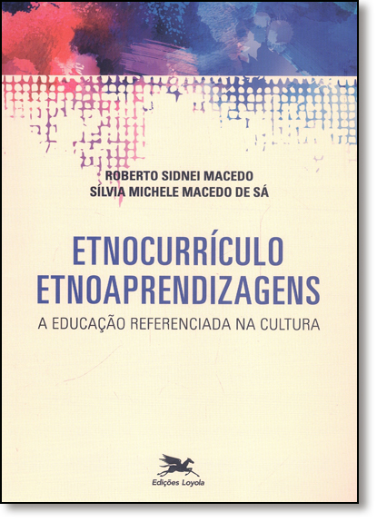 Livro Etnocurrículo - Etnoaprendizagens - A educação refe...