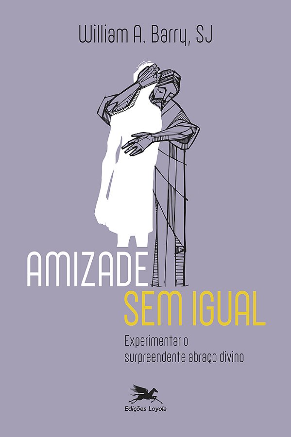 Livro Amizade Sem Igual - Experimentar O Surpreendente Ab...