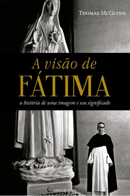 Livro A Visão De Fátima - A História De Uma Imagem E O Se...