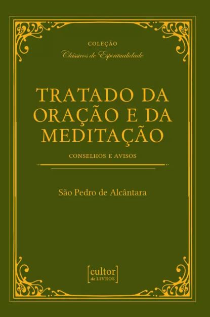 Livro Tratado Da Oração E Da Meditação - Conselhos E Avis...