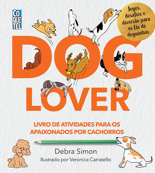 DOG LOVER: Livro de atividades para os apaixonados por cachorros