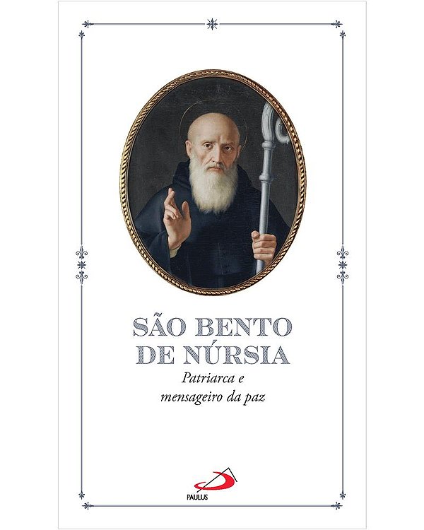 Livro São Bento De Núrsia - Patriarca E Mensageiro Da Paz