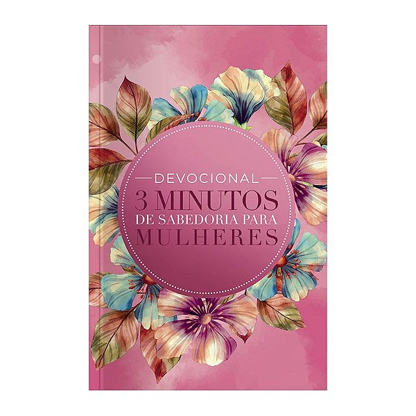 Devocional 3 Minutos De Sabedoria Para Mulheres - Flores