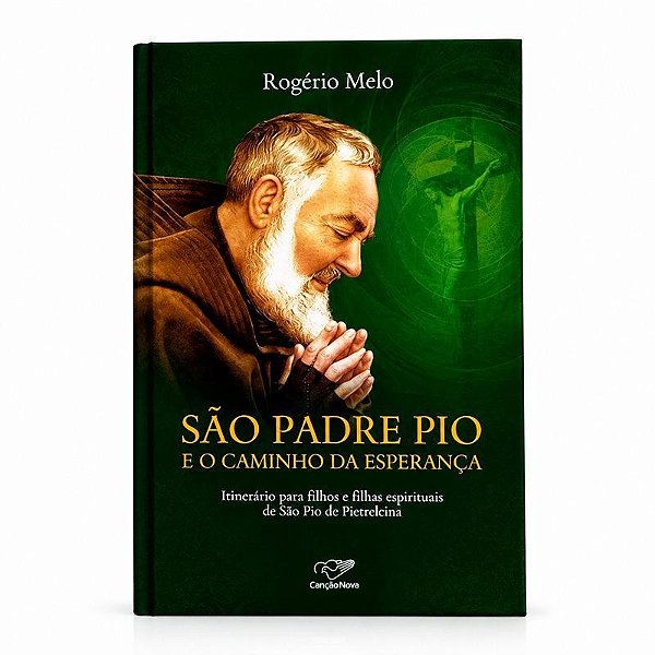 São Padre Pio E O Caminho Da Esperança