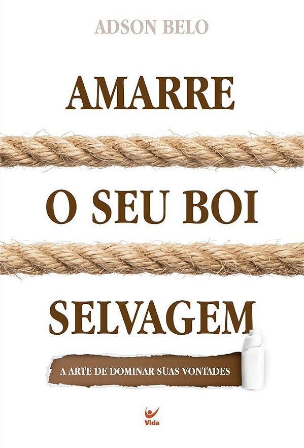Amarre o Seu Boi Selvagem: A arte de dominar suas vontages