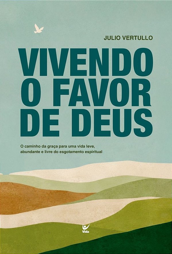 Vivendo o favor de Deus: O caminho da graça para uma vida leve, abundante e livre do esgotamento espiritual