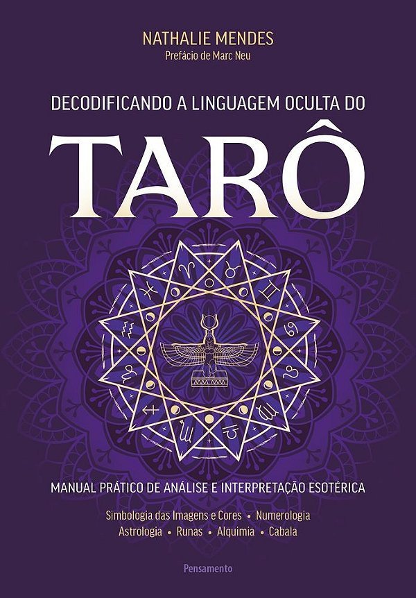 Decodificando a linguagem oculta do tarô: Manual prático de análise e interpretação esotérica