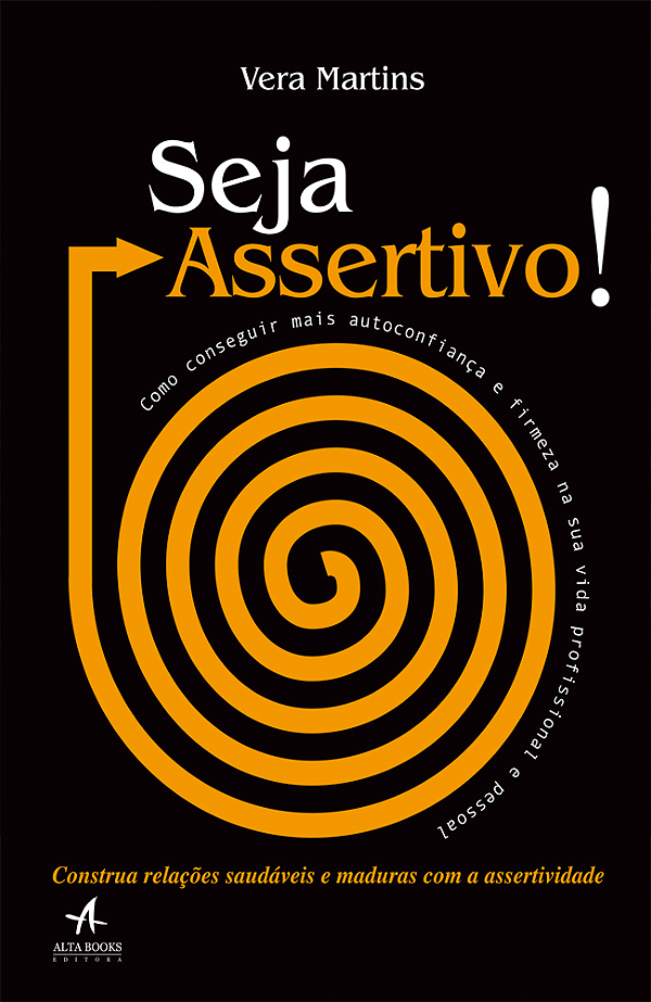 Livro Seja assertivo!: como conseguir mais autoconfiança ...