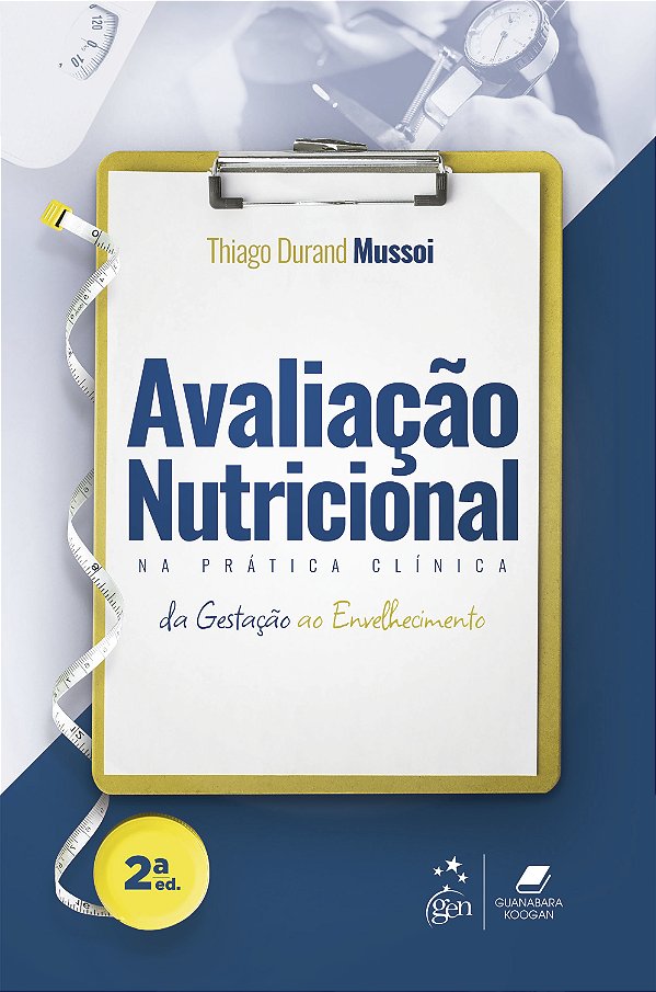 Livro Avaliação nutricional na prática clínica - Da gesta...