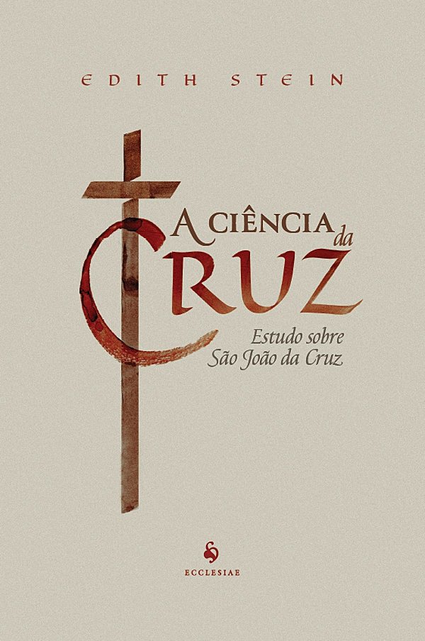 Livro A Ciência Da Cruz: Estudo Sobre São João Da Cruz