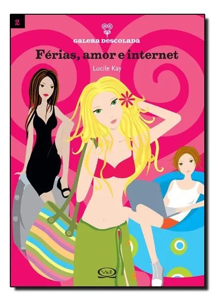 Galera Descolada 2: Férias, Amor E Internet