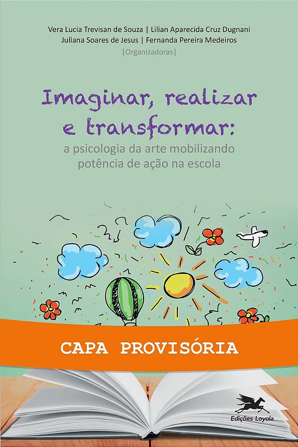 Livro Imaginar, realizar e transformar: A psicologia da a...