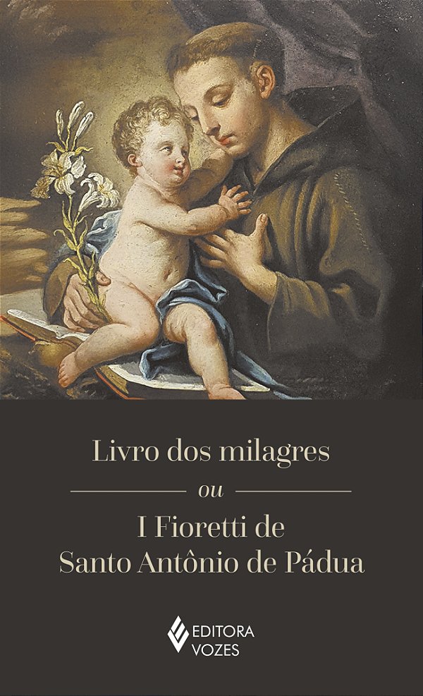Livro Livro dos milagres ou I Fioretti de Santo Antônio d...