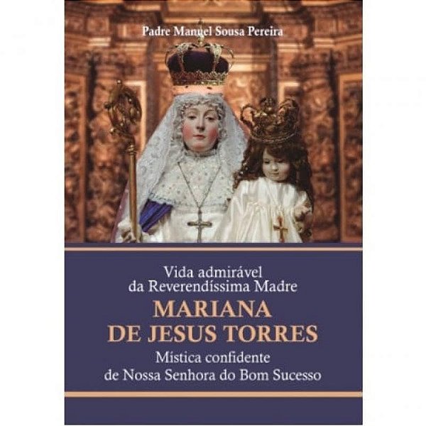 Vida Admirável Da Reverendíssima Madre Mariana De Jesus Torres