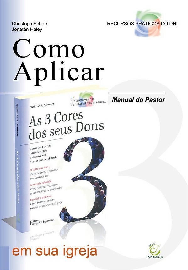 Manual do pastor para ministérios orientados pelos dons: Como aplicar 'As 3 cores dos seus dons' em sua igreja