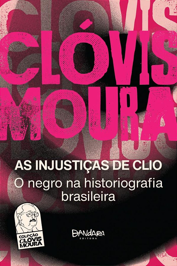 Livro As Injustiças De Clio: O Negro Na Historiografia Br...