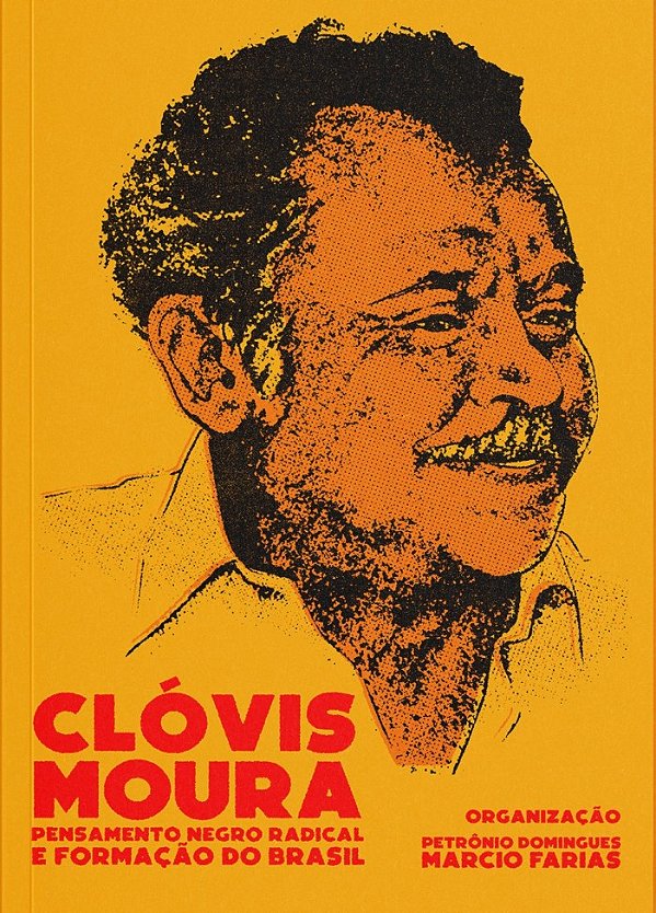 Livro Clóvis Moura: Pensamento Negro Radical E Formação Do Bras...