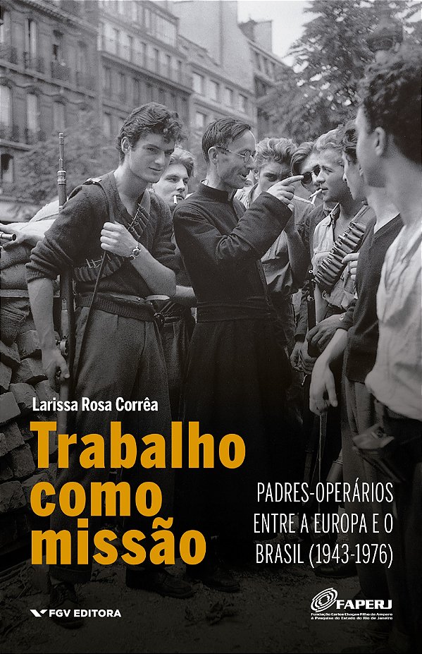 Trabalho Como Missão: Padres-Operários Entre A Europa E O Brasil
