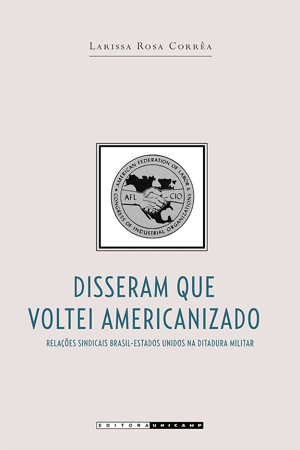 Livro Disseram que voltei americanizado: relações sindicais Bra...