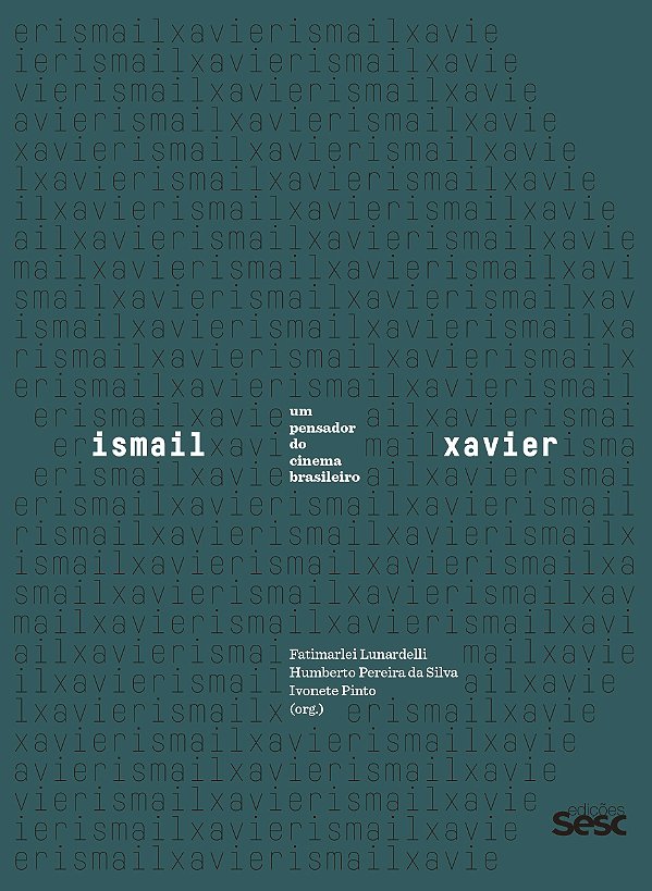 Livro Ismail Xavier - Um Pensador Do Cinema Brasileiro
