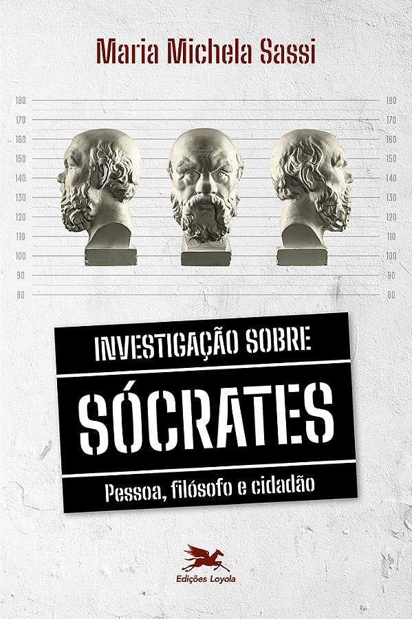 Livro Investigação sobre Sócrates - Pessoa, filósofo e ci...