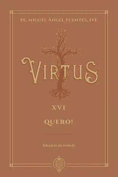 Livro Virtus Xvi - Quero! - Educação Da Vontade
