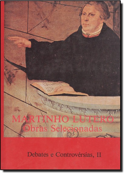 Martinho Lutero 4 - Obras Selecionadas