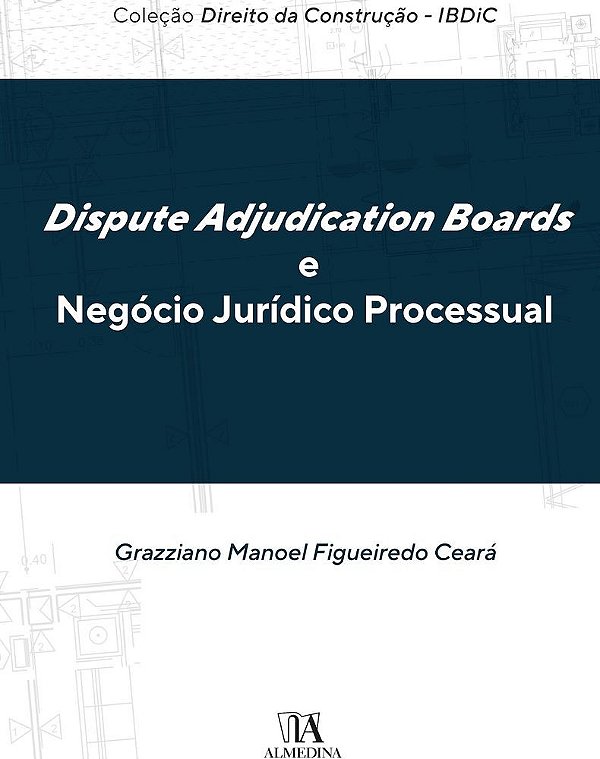 Dispute Adjudication Boards e Negócio Jurídico Processual