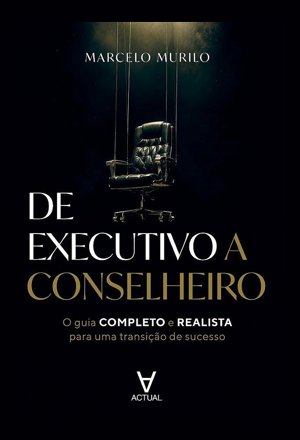 De Executivo a Conselheiro: Um guia completo e realista para uma transição de sucesso
