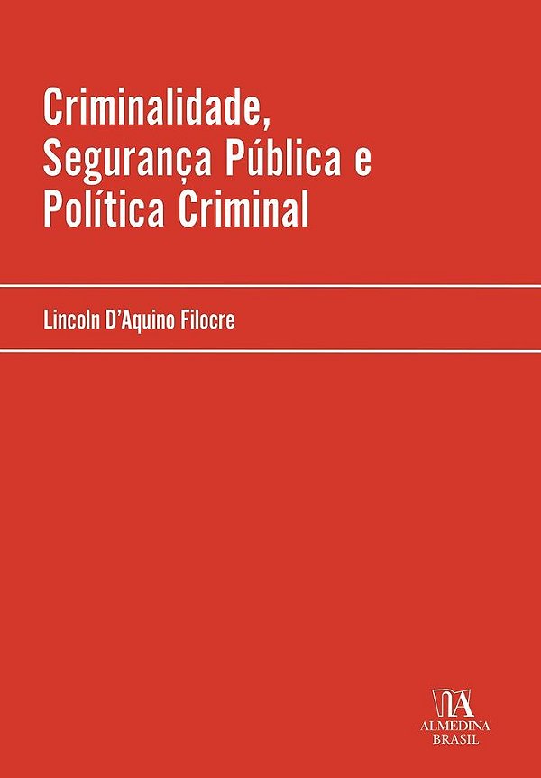 Criminalidade, Segurança Pública e Política Criminal