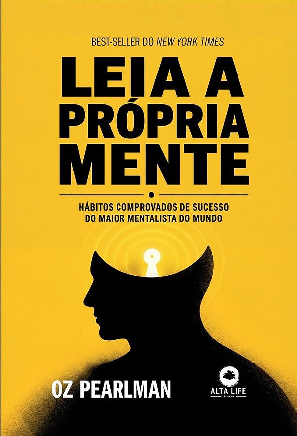 Leia a Própria Mente: Hábitos Comprovados de Sucesso do Maior Mentalista do Mundo