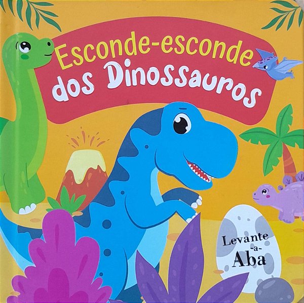 Livro Levante a Aba - Esconde-Esconde Dos Dinossauros