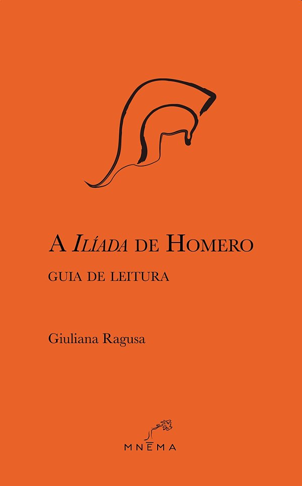 Livro A Ilíada De Homero - Guia De Leitura