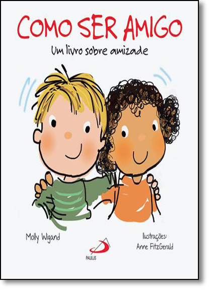 Livro Como ser amigo: um livro sobre amizade