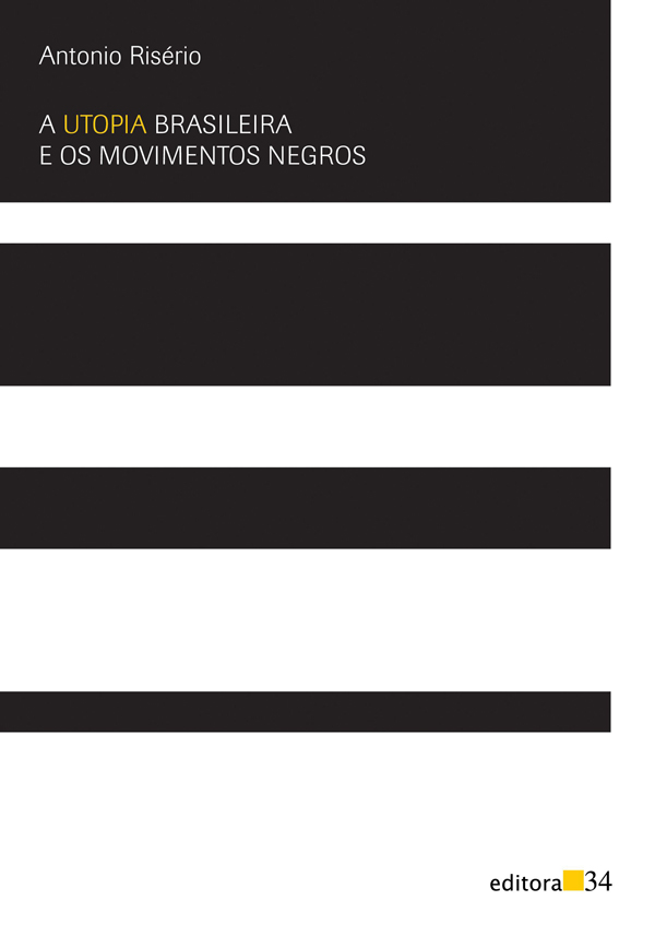 Livro A utopia brasileira e os movimentos negros