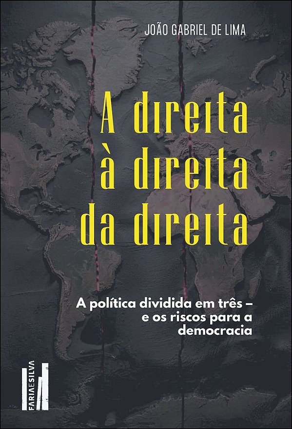 A direita à direita da direita: a política dividida em três – e os riscos para a democracia