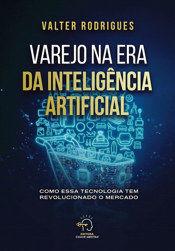 Varejo na era da inteligência artificial: como essa tecnologia tem revolucionado o mercado